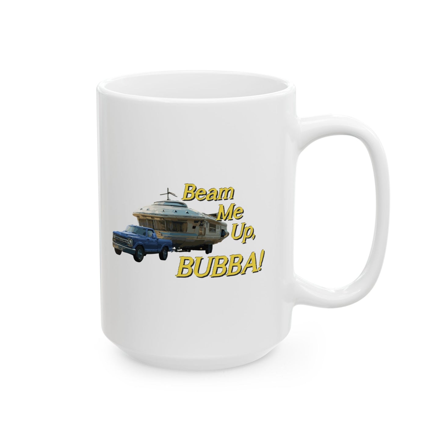 Beam Me Up, BUBBA!/ Hold My Skunk! Ceramic Mug (11oz, 15oz)