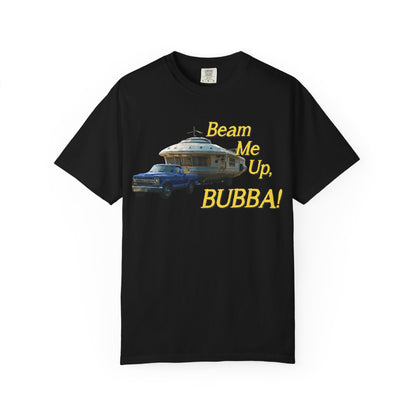 Beam Me Up, BUBBA! Unisex T-Shirt